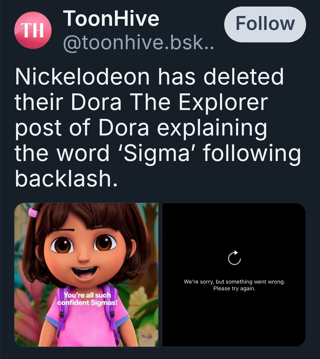 Nickelodeon has deleted their Dora The Explorer post of Dora explaining the word ‘Sigma’ following backlash.